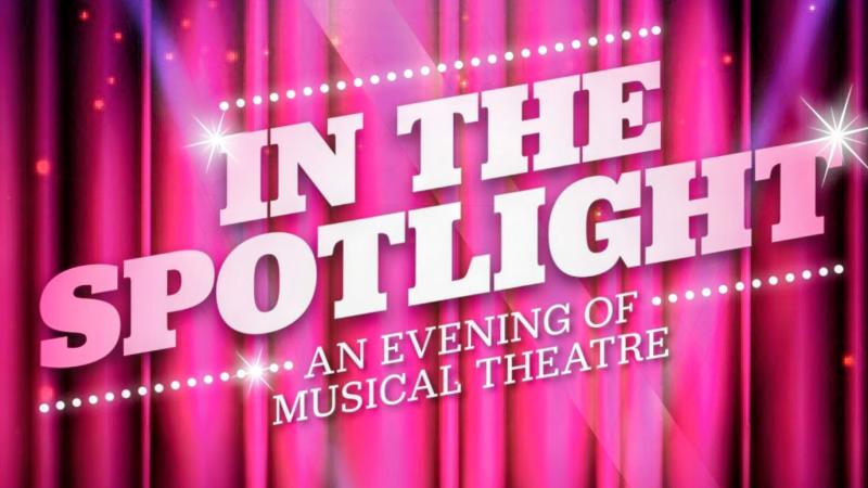 In the Spotlight - An Evening of Musical Theatre